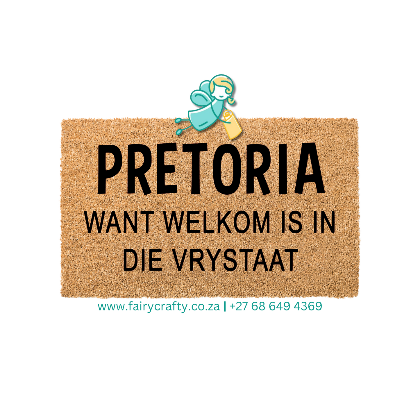 Doormat - Pretoria, want Welkom... (Standard)