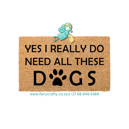 Doormat - Yes I really do need all these dogs (Standard)